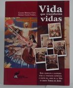 Vida que transforma vidas. Guía completa para el itinerario espiritual a partir del libro de la Vida de santa Teresa de Jesús