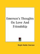 emerson's thoughts on love and friendship (en Inglés)