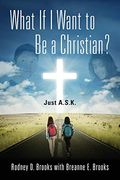 What if i Want to be a Christian? Just A. S. K. (en Inglés)