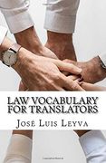 Law Vocabulary for Translators: English-Spanish Legal Glossary (en Inglés)