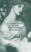 La Femme Fatale, Lilith y el Demonio