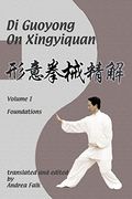 Di Guoyong on Xingyiquan Volume i Foundations (en Inglés)