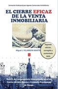 El Cierre Eficaz de la Venta Inmobiliaria (2ª ed. Corregida y Aumentada 2023)