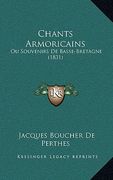 Chants Armoricains: Ou Souvenirs de Basse-Bretagne (1831) (en Francés)