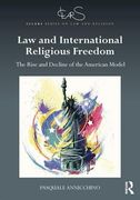 Law and International Religious Freedom: The Rise and Decline of the American Model (en Inglés)