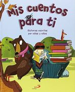 Mis Cuentos Para ti: Historias Escritas por Niñas y Niños (Cuentos Ilustrados)