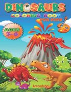 Dinosaurs Coloring for kids: The Best Dinosaur coloring for kids Age 3- 8