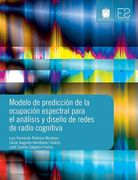 Modelo de Predicción de la Ocupación Espectral Para el Análisis y Diseño de Redes de Radio Cognitiva (in Spanish)