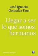 Llegar a ser lo que Somos: Hermanos (in Spanish)