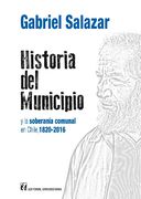 Historia del Municipio y la Soberania Comunal en Chile (1820-2016)