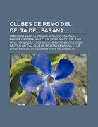 clubes de remo del delta del paran: remeros de los clubes de remo del delta del paran , campana boat club, tigre boat club