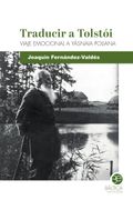 Traducir a Tolstói. Viaje emocional a Yásnaia Poliana (in Spanish)