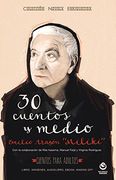 30 Cuentos y Medio: Cuentos Para Adultos