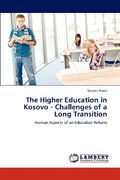 the higher education in kosovo - challenges of a long transition (en Inglés)