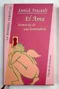 El ama: Memorias de una Dominadora (Sin Sobrecubierta)