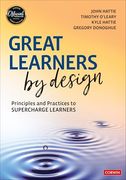 Great Learners by Design: Principles and Practices to Supercharge Learners