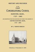 history and records of the first congregational church, hanover, mass., 1727-1865 (en Inglés)