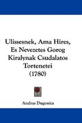ulissesnek, ama hires, es nevezetes gorog kiralynak csudalatos tortenetei (1780) (en Inglés)