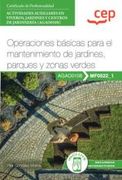 (Mf0522_1) Manual. Operaciones Basicas Para el Mantenimiento de Jardines Parques y Zonasverdes. Actividades Auxiliares en Viveros, Jardines y Centros de Jardineria (Agao01089 (in Spanish)