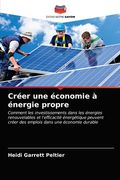 Créer une économie à énergie propre (en Francés)