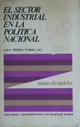 El sector industrial en la politica nacional (in Spanish)