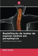 Reabilitação de Lesões da Espinal Medula em Paraplégicos
