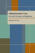 administrative law: its growth, procedure, and significance (en Inglés)