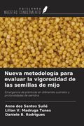Nueva metodología para evaluar la vigorosidad de las semillas de mijo. Emergencia de plántulas en diferentes sustratos y profundidades de siembra (in Spanish)