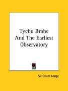 tycho brahe and the earliest observatory (en Inglés)