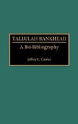 Tallulah Bankhead: A Bio-Bibliography (Bio-Bibliographies in the Performing Arts) (en Inglés)