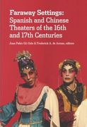 Faraway Settings: Spanish and Chinese Theaters of the 16Th and 17Th Centuries 