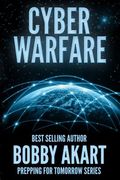 Cyber Warfare: Prepping for Tomorrow (en Inglés)