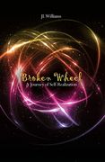 Broken Wheel: A Journey of Self-Realization (en Inglés)