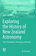 Exploring the History of New Zealand Astronomy: Trials, Tribulations, Telescopes and Transits