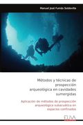 Metodos y Tecnicas de Prospeccion Arqueologica en Cavidades Sumergidas
