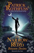 The Narrow Road Between Desires: A Kingkiller Chronicle Novella (en Inglés)