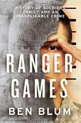 Ranger Games: A Story of Soldiers, Family and an Inexplicable Crime