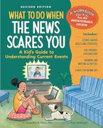 What to do When the News Scares You: A Kid's Guide to Understanding Current Events (What-To-Do Guides for Kids) (en Inglés)