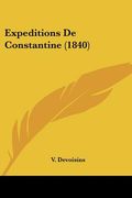 Expeditions De Constantine (1840) (en Francés)