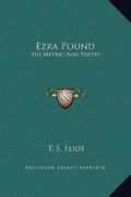 ezra pound: his metric and poetry
