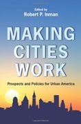 Making Cities Work: Prospects and Policies for Urban America 