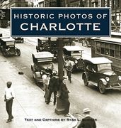 Historic Photos of Charlotte (en Inglés)