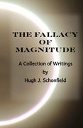 The Fallacy of Magnitude: A Collection of Writings (en Inglés)
