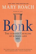 Bonk - the Curious Coupling of Science and sex (en Inglés)