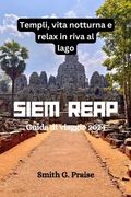 Siem Reap Guida di viaggio 2024: Templi, vita notturna e relax in riva al lago (en Italiano)