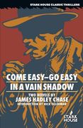 Come Easy--Go Easy / In a Vain Shadow (Stark House Classic Thrillers) (en Inglés)