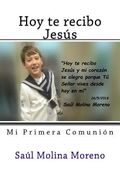 Hoy te recibo Jesus
