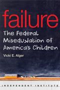 Failure: The Federal Misedukation of America's Children (en Inglés)