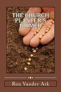 The Church Planter's Primer (en Inglés)