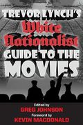 Trevor Lynch's White Nationalist Guide to the Movies (en Inglés)